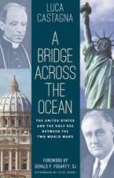 A bridge across the ocean : the United States and the Holy See between the two World Wars /
