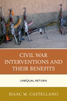 Civil war interventions and their benefits unequal return /
