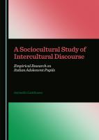 A Sociocultural Study of Intercultural Discourse : Empirical Research on Italian Adolescent Pupils.