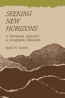 Seeking new horizons a perceptual approach to geographic education /