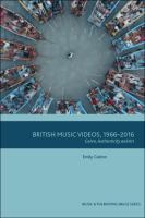 British music videos 1966-2016 : genre, authenticity and art /