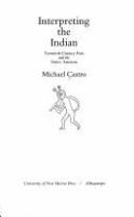 Interpreting the Indian : twentieth-century poets and the Native American /