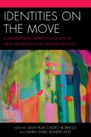 Identities on the Move : Contemporary Representations of New Sexualities and Gender Identities.