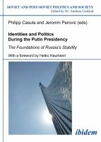 Identities and Politics During the Putin Presidency : The Foundations of Russia's Stability. With a foreword by Heiko Haumann.
