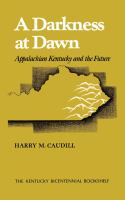 A darkness at dawn : Appalachian Kentucky and the future /