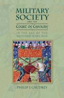 Military society and the court of chivalry in the age of the Hundred Years War /