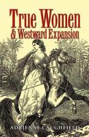 True women & westward expansion /