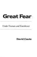 The great fear : the anti-Communist purge under Truman and Eisenhower /