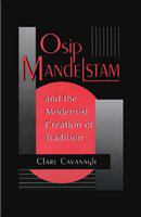 Osip Mandelstam and the modernist creation of tradition /