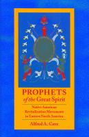 Prophets of the great spirit : Native American revitalization movements in eastern North America /