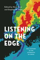 Listening on the Edge : Oral History in the Aftermath of Crisis.