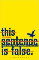 This sentence is false an introduction to philosophical paradoxes /