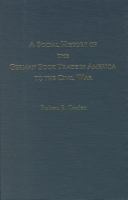 A social history of the German book trade in America to the Civil War /