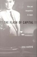 The flash of capital film and geopolitics in Japan /