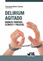 Delirium agitado: manejo forense, clínico y policial..