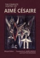 The complete poetry of Aimé Césaire /