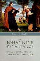 The Johannine Renaissance in early modern English literature and theology /