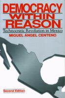 Democracy within reason : technocratic revolution in Mexico /