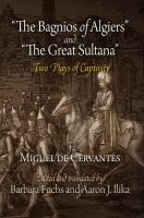 The bagnios of Algiers ; and, the great Sultana : two plays of captivity /