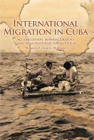 International migration in Cuba accumulation, imperial designs, and transnational social fields /