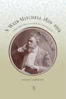 S. Weir Mitchell, 1829-1914 Philadelphia's literary physician /