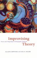 Improvising theory : process and temporality in ethnographic fieldwork /