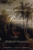 The true history of paradise : a novel /