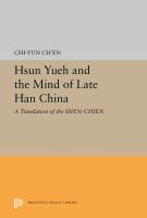 Hsun Yueh and the Mind of Late Han China : a Translation of the SHEN-CHIEN /