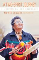 A Two-Spirit Journey : The Autobiography of a Lesbian Ojibwa-Cree Elder.