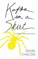 Kafka in a Skirt : Stories from the Wall /