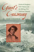 Giant's Causeway Frederick Douglass's Irish odyssey and the making of an American visionary /