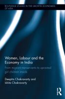 Women, Labour and the Economy in India : From Migrant Menservants to Uprooted Girl Children Maids.