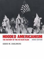 Hooded Americanism The History of the Ku Klux Klan, 3rd ed. /