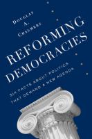 Reforming democracies : six facts about politics that demand a new agenda /