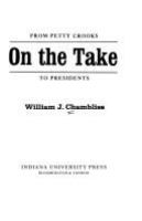 On the take : from petty crooks to Presidents /