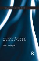 Aesthetic Modernism and Masculinity in Fascist Italy.