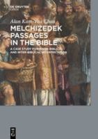 Melchizedek passages in the Bible a case study for inner-biblical and inter-biblical interpretation /