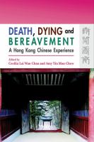 Death, Dying and Bereavement : A Hong Kong Chinese Experience.