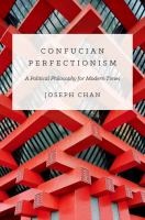 Confucian perfectionism : a political philosophy for modern times /