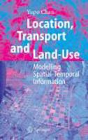 Location, transport and land-use modelling spatial-temporal information /