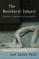 The neoliberal subject resilience, adaptation and vulnerability /