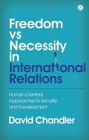 Freedom vs Necessity in International Relations : Human-Centred Approaches to Security and Development.