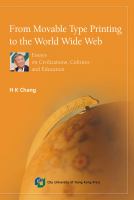 From Movable Type Printing to the World Wide Web : Essays on Civilizations, Cultures and Education.