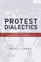 Protest dialectics : state repression and South Korea's democracy movement, 1970-1979 /