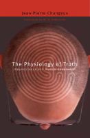 The physiology of truth neuroscience and human knowledge /