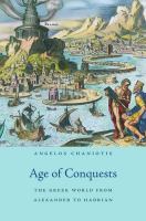 Age of conquests : the Greek world from Alexander to Hadrian /