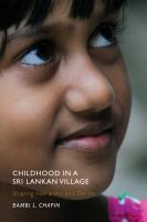 Childhood in a Sri Lankan village : shaping hierarchy and desire /