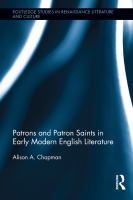 Patrons and Patron Saints in Early Modern English Literature.