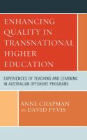 Enhancing quality in transnational higher education experiences of teaching and learning in Australian offshore programs /