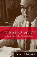 Canada's voice the public life of John Wendell Holmes /